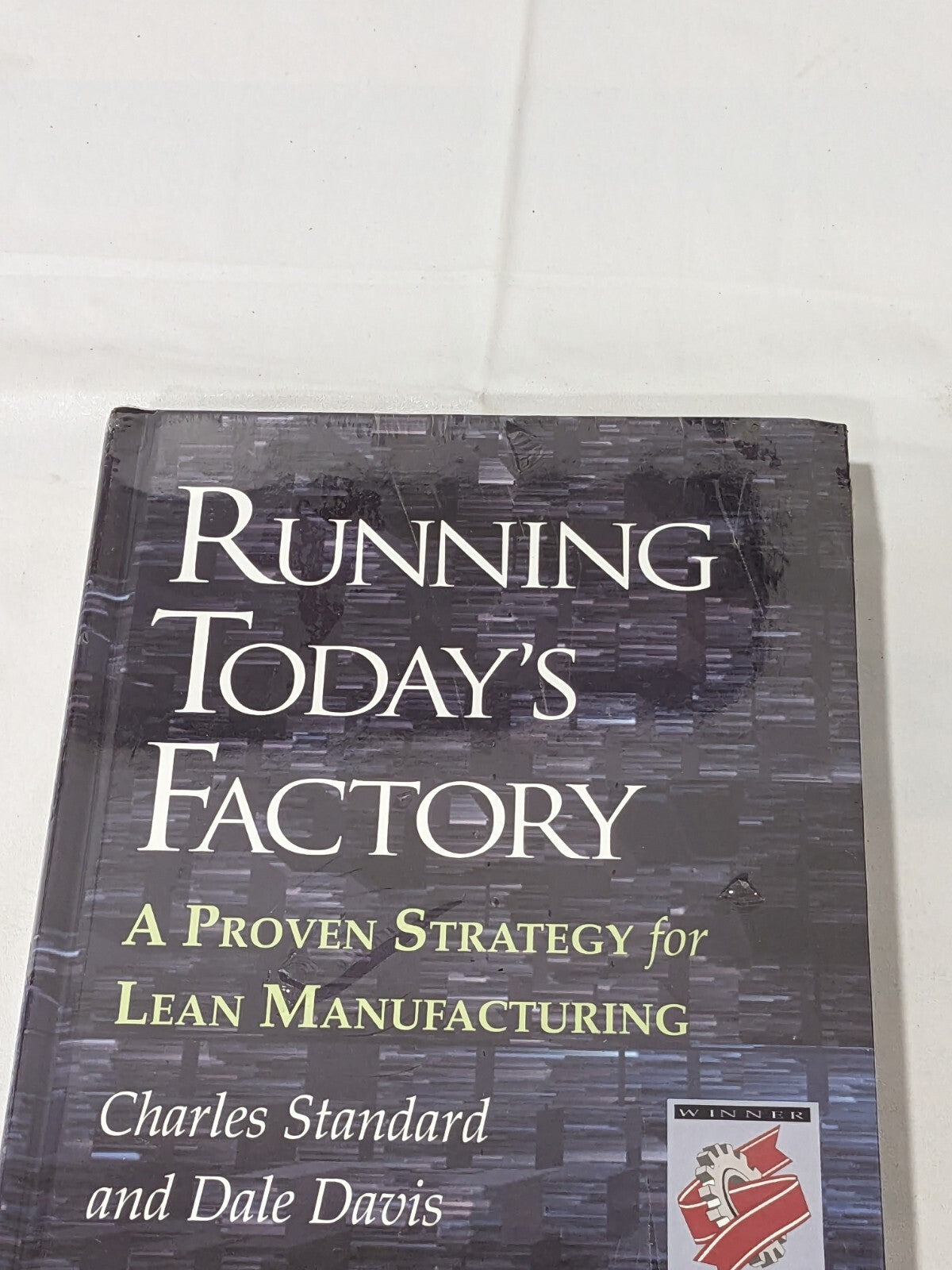 Running Today's Factory A Proven Strategy For Lean Manufacturing 1-56990-257-7
